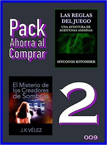 Pack Ahorra al Comprar 2 - 009: Las reglas del juego & El Misterio de los Creadores de Sombras (Spanish Edition)
