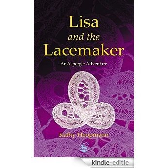 Lisa and the Lacemaker: An Asperger Adventure (Asperger Adventures) [Kindle-editie]