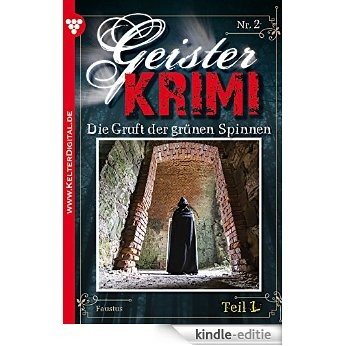 Geister-Krimi 2 Teil 1 - Mystik: Die Gruft der grünen Spinnen (German Edition) [Kindle-editie] beoordelingen