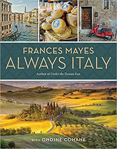 Frances Mayes Always Italy: An Illustrated Grand Tour