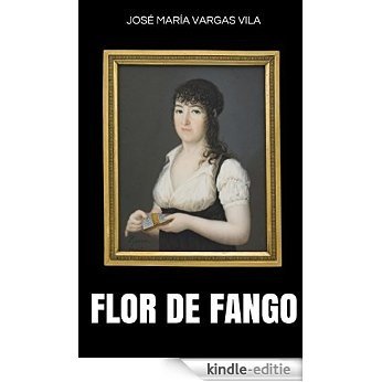 Flor de fango (Spanish Edition) [Kindle-editie]