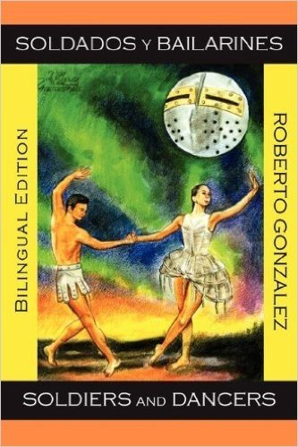 Soldados y Bailarines/Soldiers and Dancers (Bilingual Edition)