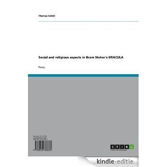 Social and religious aspects in Bram Stoker's DRACULA [Kindle-editie]