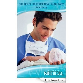 The Greek Doctor's New-Year Baby (Mills & Boon Medical) (The London Victoria, Book 1) [Kindle-editie]