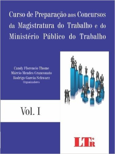 Curso de Preparação aos Concursos da Magistratura do Trabalho e do Ministério Público do Trabalho - Volume I