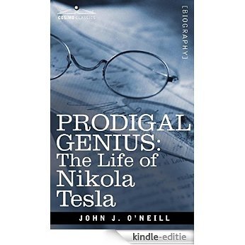 Prodigal Genius: The Life of Nikola Tesla [Kindle-editie]