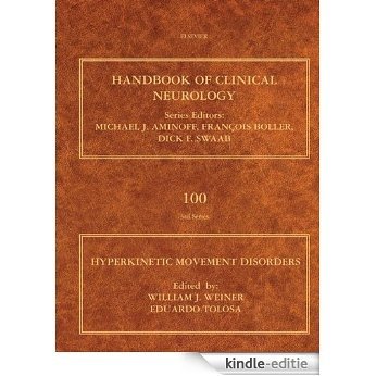 Hyperkinetic Movement Disorders: Handbook of Clinical Neurology (Series Editors: Aminoff, Boller and Swaab) [Kindle-editie]