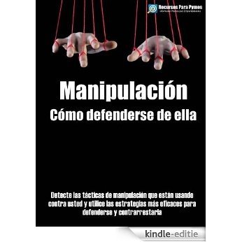 Manipulación: como defenderse de ella (Spanish Edition) [Kindle-editie]