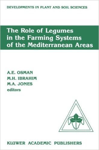 The Role of Legumes in the Farming Systems of the Mediterranean Areas: Proceedings of a Workshop on the Role of Legumes in the Farming Systems of the ... Areas Undp/Icarda, Tunis, June 20 24, 1988