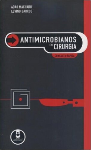Antimicrobianos em Cirurgia. Consulta Rápida