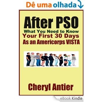 After PSO: What you need to know in your First 30 Days as an Americorps VISTA (English Edition) [eBook Kindle]