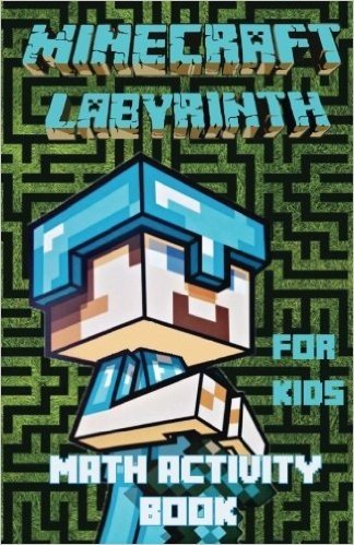 Minecraft Labyrinth: Math Activity Book for Kids