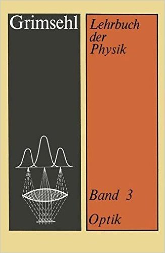 Grimsehl Lehrbuch Der Physik: Band 3 Optik