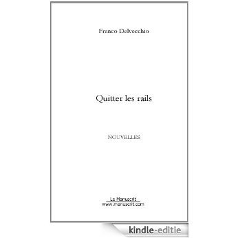 Quitter les rails (FICTION) [Kindle-editie]