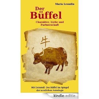 Chinesisches Horoskop. Der Büffel: Charakter, Liebe und Partnerschaft (German Edition) [Kindle-editie]