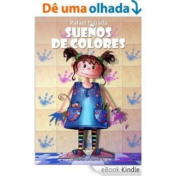 Sueños de colores (cómic) (Cuéntame un cómic nº 5) (Spanish Edition) [eBook Kindle]