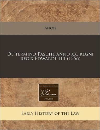 de Termino Pasche Anno XX. Regni Regis Edwardi. IIII (1556)