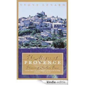 The Magic of Provence: Pleasures of Southern France [Kindle-editie]