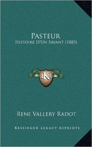 Pasteur: Histoire D'Un Savant (1883)