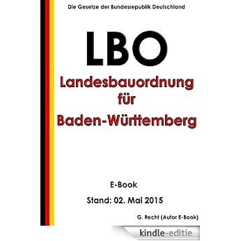 Landesbauordnung für Baden-Württemberg (LBO) (German Edition) [Kindle-editie]