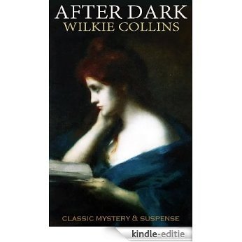 classic Wilkie Collins AFTER DARK (illustrated) (English Edition) [Kindle-editie]
