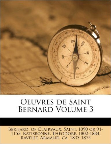 Oeuvres de Saint Bernard Volume 3