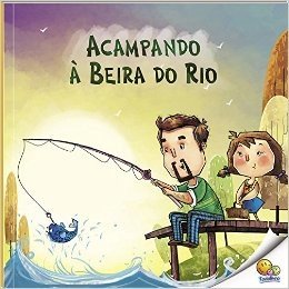 Seja Sociável. Acampando a Beira do Rio - Nível 2. Coleção Hora de Leitura!