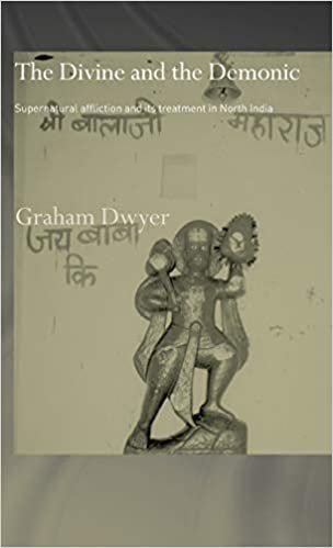 indir The Divine and the Demonic: Supernatural Affliction and its Treatment in North India (Routledge Studies in Asian Religion)