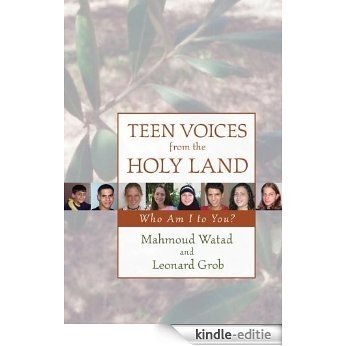 Teen Voices from the Holy Land: Who Am I to You? [Kindle-editie]