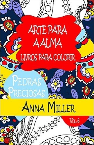 Pedras Preciosas Livro Para Colorir Anti- Stress: Arte Para a Alma Livros de Colorir Para Adultos: Edicao de Praia