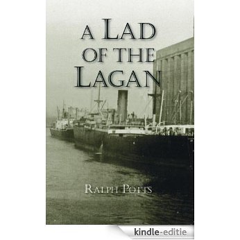 A Lad Of The Lagan (English Edition) [Kindle-editie]