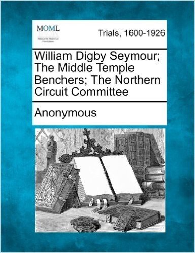 William Digby Seymour; The Middle Temple Benchers; The Northern Circuit Committee