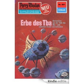 Perry Rhodan 881: Erbe des Tba (Heftroman): Perry Rhodan-Zyklus "Pan-Thau-Ra" (Perry Rhodan-Erstauflage) (German Edition) [Kindle-editie]