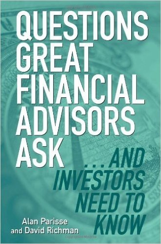 Questions Great Financial Advisors Ask... and Investors Need to Know