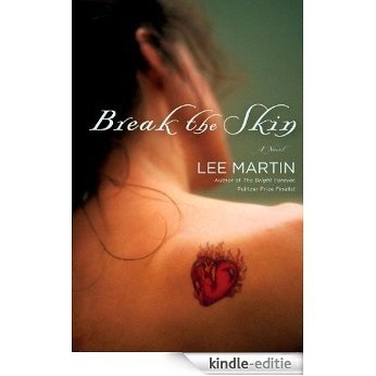 Break the Skin: A Novel [Kindle-editie]