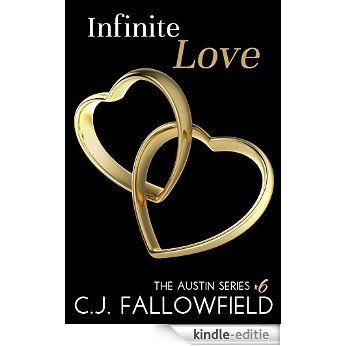 Infinite Love (The Austin Series Book 6) (English Edition) [Kindle-editie]