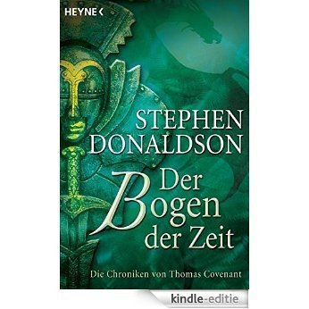 Der Bogen der Zeit: Die Chroniken von Thomas Covenant Bd. 2 (German Edition) [Kindle-editie]