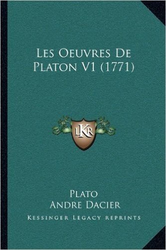 Les Oeuvres de Platon V1 (1771)