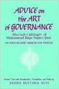 Advice on the Art of Governance (Mau'izah-I Jahangiri) of Muhammad Baqir Najm-I Sani: An Indo-Islamic Mirror for Princes