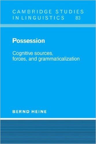 Possession: Cognitive Sources, Forces, and Grammaticalization