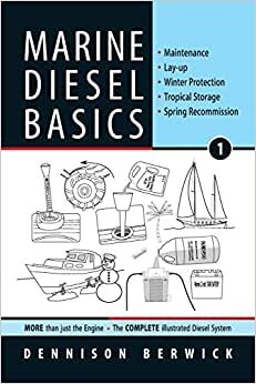 indir Marine Diesel Basics 1: Maintenance, Lay-up, Winter Protection, Tropical Storage, Spring Recommission: Volume 1