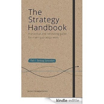 The Strategy Handbook (The strategy handbook: a practical and refreshing guide for making strategy work 1) (English Edition) [Kindle-editie]