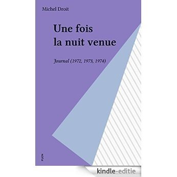Une fois la nuit venue: Journal (1972, 1973, 1974) (Plon) [Kindle-editie] beoordelingen