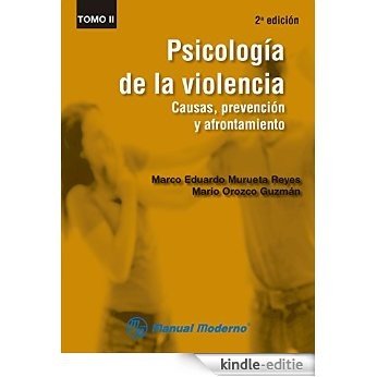 Psicología de la violencia Tomo II. Causas, prevención y afrontamiento [Kindle-editie]