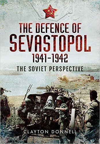 The Defence of Sevastopol 1941-1942: The Soviet Perspective baixar