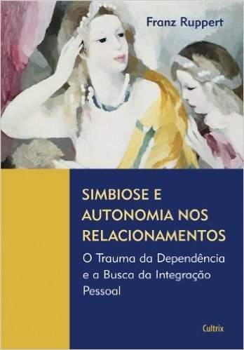 Simbiose e Autonomia nos Relacionamentos