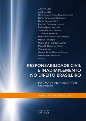 Responsabilidade Civil e Inadimplemento no Direito Brasileiro. Aspectos Polêmicos