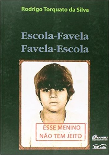 Escola-Favela, Favela-Escola