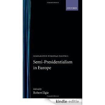 Semi-Presidentialism in Europe (Comparative European Politics) [Kindle-editie]
