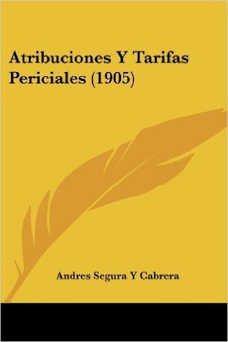 Atribuciones y Tarifas Periciales (1905) baixar
